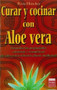 Curar y cocinar con aloe vera by Petra Hirscher, 9788479279240