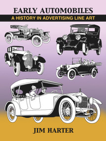 Early Automobiles (A History in Advertising Line Art, 1890-1930) by Jim Harter, Jim Harter, 9781609404895