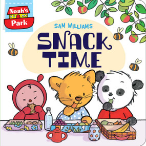 Snack Time by Sam Williams, Sam Williams, 9781481442633
