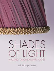 Shades of Light (Making Tailored Lampshades) by Ruth de Fraga Gomes, 9780719811050