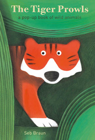The Tiger Prowls: A Pop-up Book of Wild Animals by Sebastien Braun, Maggie Bateson, 9781471122156