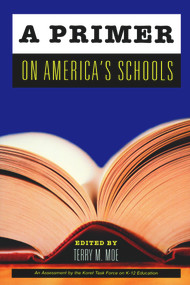 A Primer on America's Schools - 9780817999414 by Terry M. Moe, 9780817999414