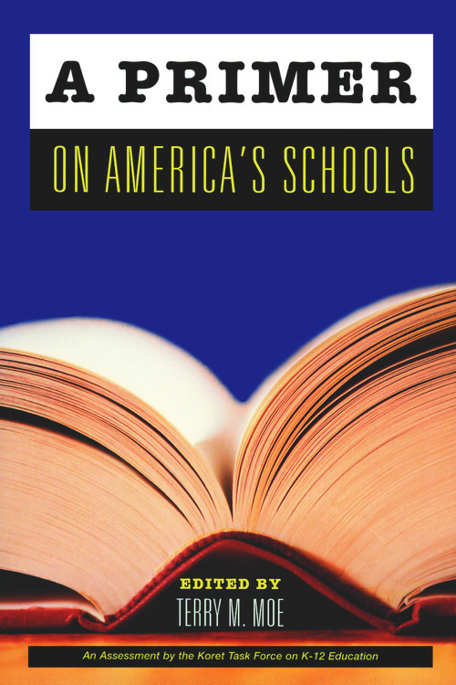A Primer on America's Schools - 9780817999414 by Terry M. Moe, 9780817999414