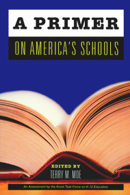 A Primer on America's Schools - 9780817999414 by Terry M. Moe, 9780817999414