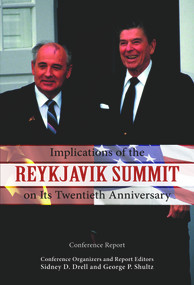 Implications of the Reykjavik Summit on Its Twentieth Anniversary (Conference Report) by Sidney D. Drell, George P. Shultz, 9780817948412