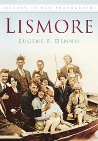 Lismore by Eugene F. Dennis, 9781845886905