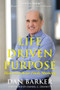 Life Driven Purpose (How an Atheist Finds Meaning) by Dan Barker, Daniel C. Dennett, 9781939578211