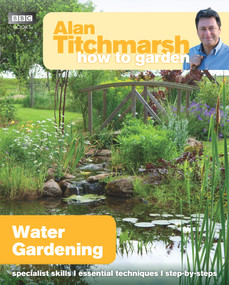 Alan Titchmarsh How to Garden: Water Gardening by Alan Titchmarsh, 9781849902236