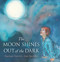 The Moon Shines Out of the Dark by Stephanie Dowrick, Anne Spudvilas, 9781742375656