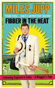 Fibber in the Heat - 9780091943127 by Miles Jupp, 9780091943127