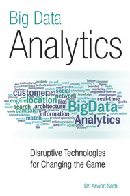 Big Data Analytics (Disruptive Technologies for Changing the Game) by Arvind Sathi, 9781583473801