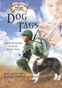 Dog Tags (A Young Musician's Sacrifice During WWII) by Paul Kimpton, Ann Kaczkowski Kimpton, 9781579998820