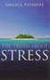 Truth About Stress by Angela Patmore, 9781843542360