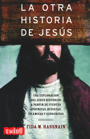 La otra historia de Jesús (Spanish Edition) by Fida Hassnain, 9788496746053