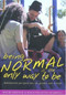 Being Normal is the Only Way To Be (Adolescent Perspectives on Gender and School) by Wayne Martino, 9780868406879