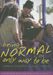 Being Normal is the Only Way To Be (Adolescent Perspectives on Gender and School) by Wayne Martino, 9780868406879