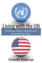 Living with the UN (American Responsibilities and International Order) by Kenneth Anderson, 9780817913441