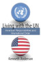 Living with the UN (American Responsibilities and International Order) by Kenneth Anderson, 9780817913441