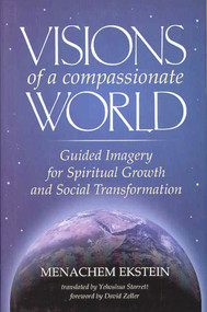 Visions of a Compassionate World (Guided Imagery for Spiritual Growth and Social Transformation) by Menachem Ekstein, David Zeller, 9789657108222