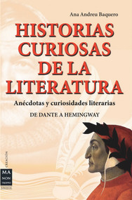 Historias curiosas de la literatura (Anécdotas y curiosidades literarias) (Spanish Edition) by Ana Andreu Baquero, 9788415256304