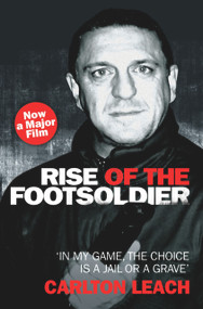 Rise of the Footsoldier by Carlton Leach, 9781844547692