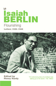 Flourishing (Letters 1928-1946) by Isaiah Berlin, Henry Hardy, 9780712635653