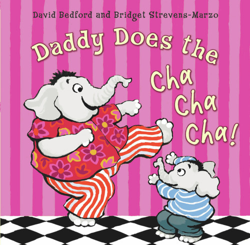 Daddy Does the Cha Cha Cha! by David Bedford, Bridget Strevens Marzo, 9781921541162
