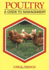Poultry (A Guide to Management) by Carol Twinch, 9781852237554