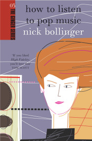 How to Listen to Pop Music by Nick Bollinger, 9780958250962