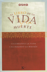 El libro de la vida y la muerte (Celebrando la vida, celebrando la muerte) (Spanish Edition) by Osho, Miguel Portillo, 9788472455351