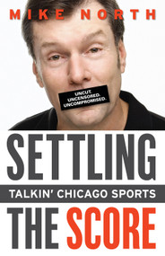 Settling the Score (Talkin' Chicago Sports) by Mike North, 9781600781933