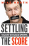 Settling the Score (Talkin' Chicago Sports) by Mike North, 9781600781933