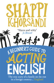 A Beginner's Guide To Acting English by Shappi Khorsandi, 9780091924775