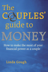 Couples' Guide to Money (How to Make the Most of Your Financial Power as a Couple) by Linda Gough, 9781865089492