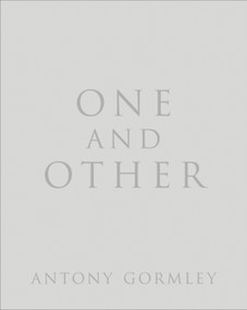 One and Other by Antony Gormley, 9780224090780
