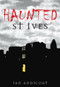 Haunted St Ives by Ian Michael Addicoat, 9780752445427