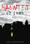Haunted St Ives by Ian Michael Addicoat, 9780752445427