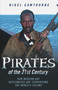 Pirates of the 21st Century (How Modern-Day Buccaneers are Terrorising the World's Oceans) by Nigel Cawthorne, 9781843582557