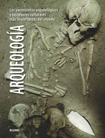 Arqueología (Los yacimientos arqueológicos y los tesoros culturales más importantes del mundo) (Spanish Edition) by Aedeen Cremin, 9788480768375