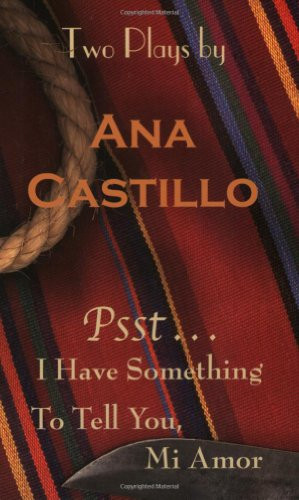 Psst . . . (I  Have Something  to Tell You, Mi Amor) by Ana Castillo, 9780916727208