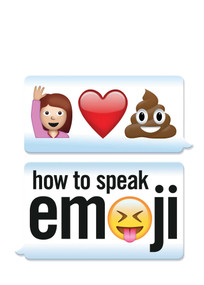How to Speak Emoji by Fred Benenson, 9781449478025