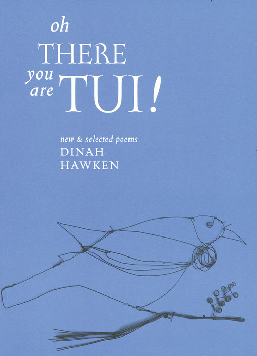 Oh There You Are Tui (New and Selected Poems) by Dinah Hawken, 9780864734105