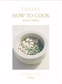 Delia's How to Cook: Book Three by Delia Smith, 9780563534693