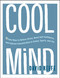 Cool Mind (11 Easy Ways to Relieve Stress, Boost Self-Confidence, and Improve Concentrationin School, Sports, and Life) by David Keefe, 9781611803013