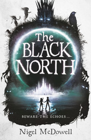 The Black North by Nigel McDowell, 9781471400674