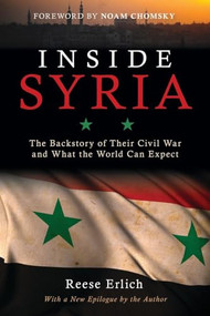 Inside Syria (The Backstory of Their Civil War and What the World Can Expect) - 9781633882355 by Reese Erlich, Noam Chomsky, 9781633882355