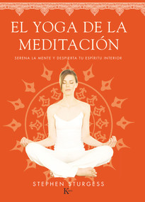 El yoga de la meditación (Serena la mente y despierta tu espíritu interior) (Spanish Edition) by Stephen Sturgess, 9788499884226