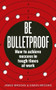 Be Bulletproof (How to Achieve Success in Tough Times at Work) by James Brooke, Simon Brooke, 9780091939816