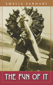 The Fun of It by Amelia Earhart, 9780915864553