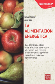 La alimentación energética (Spanish Edition) by Robert Palmer, Anna Cole, 9788499173221